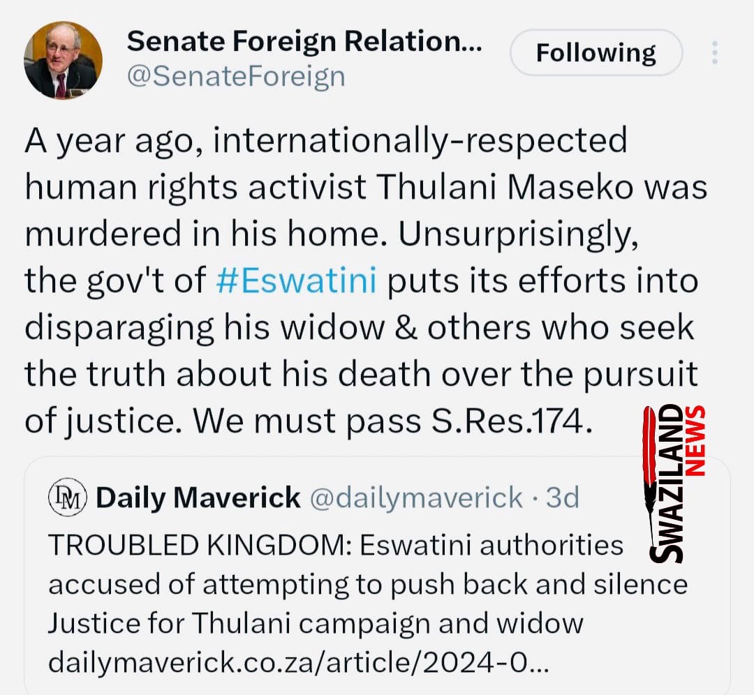 US Senate Foreign Relations Committee urges Senators to pass sanctions Resolution 174 as Eswatini threatens murdered human rights lawyer Thulani Maseko’s widow and others for demanding justice.